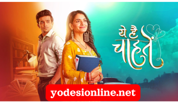 Yeh Hai Chahatein TV Serial yodesionline