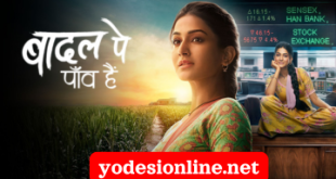 Watch Badall Pe Paon Hai Full Epsiodes Online - Yodesi